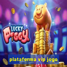 plataforma vip jogo